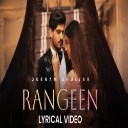Rangeen - Gurnam Bhullar Mp3 Song