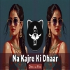 Na Kajre Ki Dhaar (New Remix)
