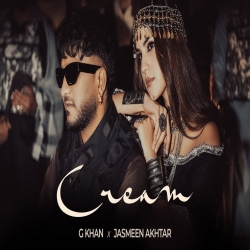 Cream - G Khan, Jasmeen Akhtar Mp3 Song