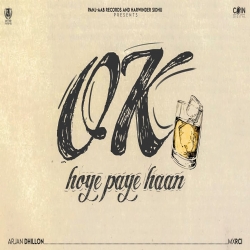 Ok Hoye Paye Haan - Arjan Dhillon Mp3 Song