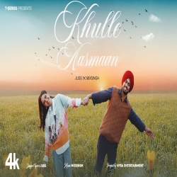 Khulle Aasmaan - Juss X MixSingh Mp3 Song