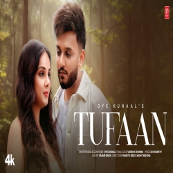 Tufaan - Oye Kunaal Mp3 Song