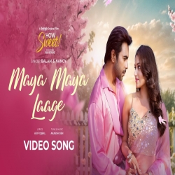Maya Maya Laage - Balam, Nancy Mp3 Song
