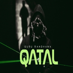 Qatal - Guru Randhawa Mp3 Song