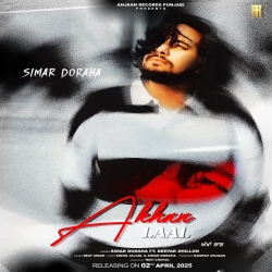 Akhan Laal - Simar Doraha | Deepak Dhillon Mp3 Song