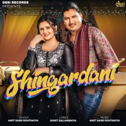 Shingardani - Amit Saini Rohtakiya Mp3 Song