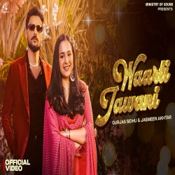 Waarti Jawani - Gurjas Sidhu, Jasmeen Akhtar Mp3 Song
