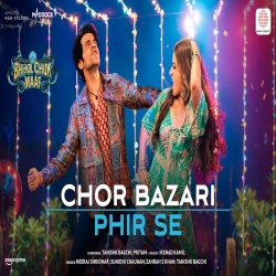 Chor Bazari Do Naino Ki - Bhool Chuk Maaf Mp3 Song