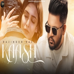 Kaash - Rajinder Raj Mp3 Song