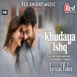 Ek Thi Dua Dil Pe Tabhi To Zor Na Chala, Khudaya Ishq Re, Hote Hote ho gaya Mp3 Song
