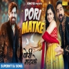 Pori Matke - Masoom Sharma, Sheenam Katholic