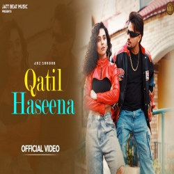 Qatil Haseena - Jaz Sandhu FT Jasmeen Akhtar Mp3 Song