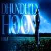 DHUNDHTA HOON - BELLA