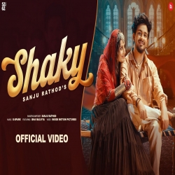 Shaky - Sanju Rathod Ft. Isha Malviya Mp3 Song