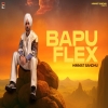 Bapu Flex - Himmat Sandhu