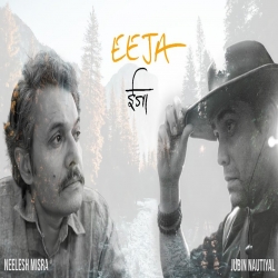 Eeja - Neelesh Misra X Jubin Nautiyal Mp3 Song