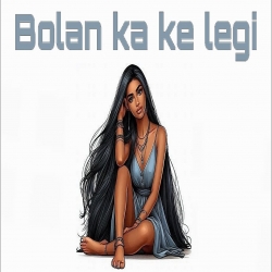 Bolan Ka Ke Legi (Remix) Mp3 Song