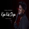 Kya Kar Diya (Trending Version) Vishal Mishra