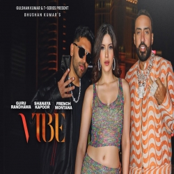 Vibe - Guru Randhawa, French Montana Mp3 Song