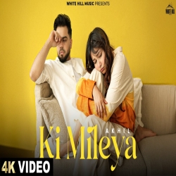 Ki Mileya - Akhil Mp3 Song