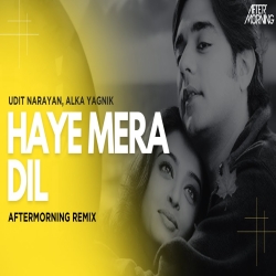 Haye Mera Dil (Remix) Aftermorning Mp3 Song