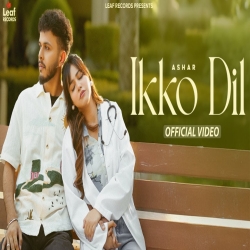 Ikko Dil Sada Yaara Kinni Baar Todega - Ashar Mp3 Song