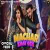 Machar Kaat Gya - Sandeep Surila, Ashu Twinkle
