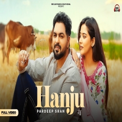 Hanju - Pardeep Sran Mp3 Song