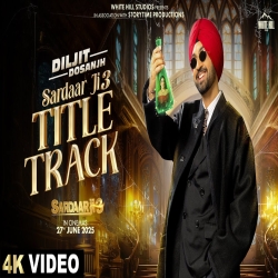 Sardaar Ji 3 (Title Track) - Diljit Dosanjh Mp3 Song
