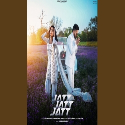 Jatt Jatt Jatt - Dilpreet Dhillon, Shipra Goyal, Kulshaan Sandhu Mp3 Song