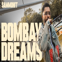 Bombay Dreams - Sammohit Mp3 Song