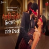 Aankhon Ki Gustaakhiyan (Title Track) - Jubin Nautiyal