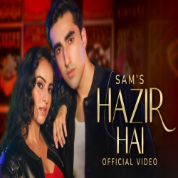 Hazir Hai - Sam Mp3 Song