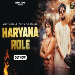 Haryana Role - Ammy Chahar, Shiva Choudhary Mp3 Song