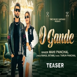 O Gande - Mahi Panchal Mp3 Song