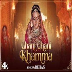 Ghani Ghani Khamma - Rehan Ali Mp3 Song