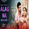 Alag Na Hon Diye - Moni Hooda