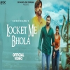 Locket me Bhola - Masoom Sharma, Swara Verma
