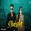 Sheesha - Laddi Chhajla, Ft. Gurlez Akhtar