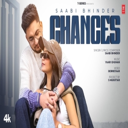 CHANCES - Saabi Bhinder Mp3 Song