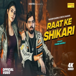 Raat Ke Shikari - Masoom Sharma Mp3 Song