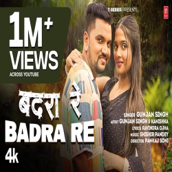 BADRA RE - Gunjan Singh Mp3 Song