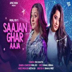 Saajan Ghar Aaja - Payal Dev Mp3 Song